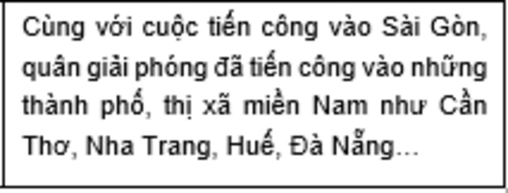cau-1-cung-voi-cuoc-tien-cong-vao-sai-gon-quan-giai-phong-da-tien-cong-nhung-noi-nao-cau-2-cung