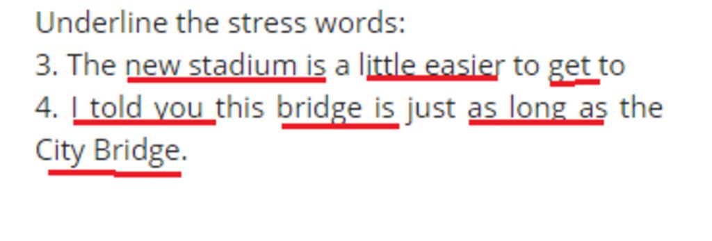 underline-the-stress-words-3-the-new-stadium-is-a-little-easier-to-get-to-4-i-told-you-this-brid