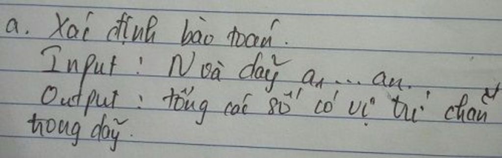 cho-day-a-nguyen-duong-a1-an-hay-tinh-tong-cac-so-chan-le-trong-day-mn-neu-y-tuong-va-ve-so-do-k