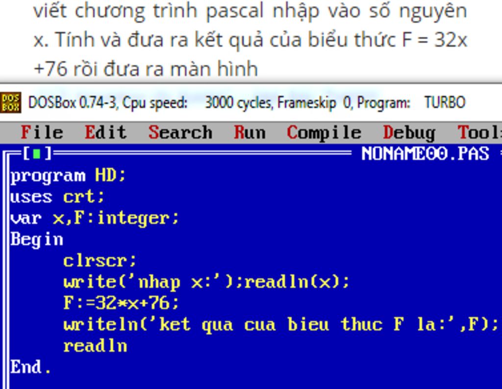 viet-chuong-trinh-pascal-nhap-vao-so-nguyen-tinh-va-dua-ra-ket-qua-cua-bieu-thuc-f-32-76-roi-dua
